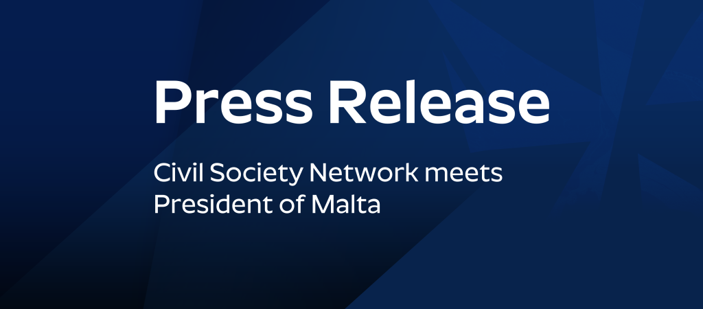 Press Release: Civil Society Network meets President of Malta