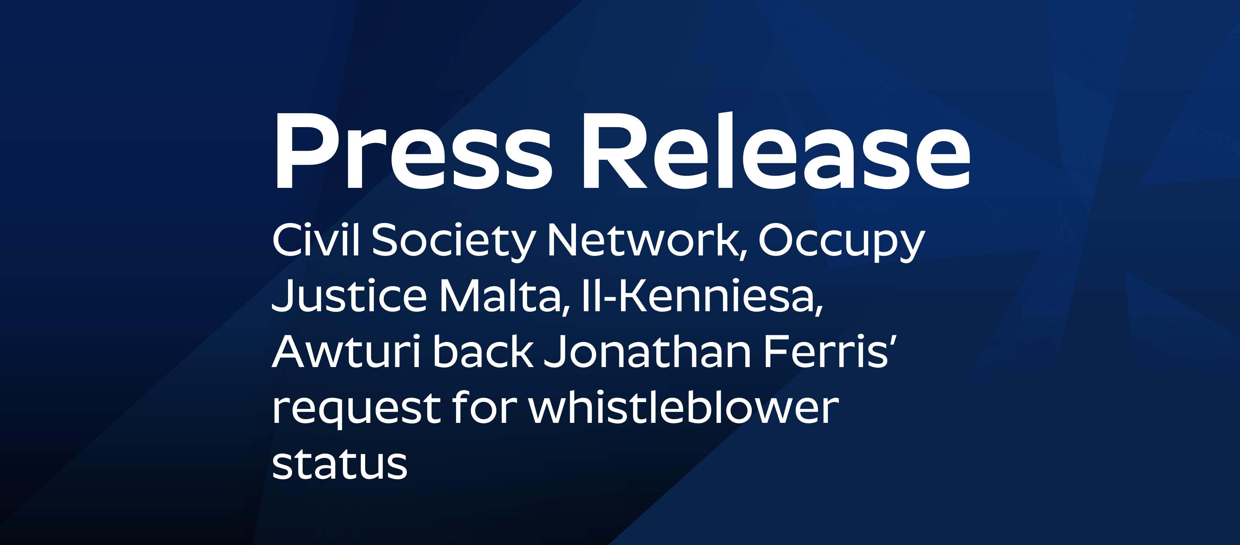 Press Release: Civil Society Network, Occupy Justice Malta, Il-Kenniesa, Awturi back Jonathan Ferris’ request for whistleblower status